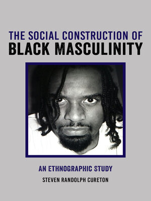 cover image of The Social Construction of Black Masculinity